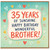 35th Birthday Card for Brother, Happy Birthday Wonderful Brother