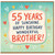 55th Birthday Card for Brother, Happy Birthday Wonderful Brother Card
