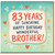 83rd Birthday Card for Brother, Happy Birthday Wonderful Brother Card