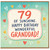 Granddad 79th Birthday Card, Happy Birthday Wonderful Grandad Card
