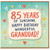 Granddad 85th Birthday Card, Wonderful Grandad Birthday Card