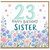 23rd Birthday Sister Card