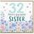 32nd Birthday Sister Card, Floral Happy Birthday Card for Sister