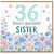36th Birthday Card for Sister, Floral Happy Birthday Sister Card