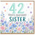 42nd Birthday Card for Sister, Happy Birthday Floral Card