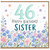 46th Birthday Card for Sister, Happy Birthday Floral Card