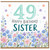 49th Birthday Card for Sister, Floral Happy Birthday Card