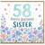 58th Birthday Card for Sister, Happy Birthday Floral Card