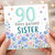 90th Birthday Card for Sister, Floral Happy Birthday Card