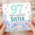 97th Birthday Card for Sister, Happy Birthday Sister Floral Card