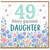 49th Birthday Card for Daughter Floral Happy Birthday Card