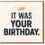 Belated Birthday Card - It Was Your Birthday - Funny Minimal Typography with Tally Marks Design