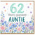 62nd Birthday Card for Auntie, Happy Birthday Floral Card