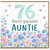 76th Birthday Card for Auntie, Happy Birthday Auntie Floral Card