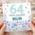 64th Birthday Card for Mum Floral Happy Birthday Mum Card