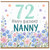 Nanny 72nd Birthday Card, Happy Birthday Floral Card