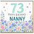 Nanny 73rd Birthday Card, Happy Birthday Nanny Floral Card