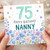 Nanny 75th Birthday Card, Happy Birthday Floral Card