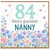 Nanny 84th Birthday Card, Floral Happy Birthday Card
