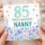 Nanny 85th Birthday Card, Floral Happy Birthday Card