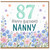 Nanny 87th Birthday Card, Happy Birthday Floral Card