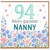 Nanny 94th Birthday Card, Happy Birthday Floral Card