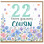 22nd Birthday Card for Cousin, Floral Happy Birthday Card