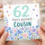 62nd Birthday Card for Cousin Floral Happy Birthday Card