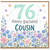 76th Birthday Card for Cousin