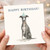 Happy Birthday Card - Whippet/Greyhound Dog in Party Hat - Cute Minimal Illustration for Dog Lovers, Friends and Family