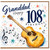 Granddad 108th Birthday Card, Musical Guitar Birthday Card