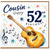 Cousin 52nd Birthday Card, Music and Guitar Theme