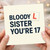 Funny 17th Birthday Card for Sister - 'BLOODY SISTER YOU'RE 17' with Learner L-Plate Design, Cheeky Driving Age Joke