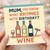Funny Mum Birthday Card - Wine Joke with Bottles Illustration - 'Mum, you know what rhymes with birthday? WINE'