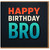 Happy Birthday Bro Card - Bold Typographic Brother Birthday Card, Modern Colour Lettering on Dark Background