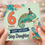 Step Daughter 6th Birthday Card, 6 Today Happy Birthday Card