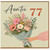 Auntie 77th Birthday Card, Floral Bouquet Design