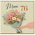 76th Birthday Card Mum Floral Bouquet Design