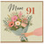Mum 91st Birthday Card, Floral Bouquet Design