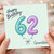 Granddad 62nd Birthday Card