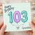 Granddad 103rd Birthday Card, Happy Birthday 103 Grandad Card