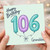 Granddad 106th Birthday Card