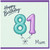 81st Birthday Card for Mum