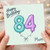 Mum 84th Birthday Card