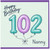 Nanny 102nd Birthday Card, for Nanny