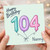 Nanny 104th Birthday Card