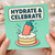 Hydrate & Celebrate Funny Birthday Card - Water Bottle in Cake Illustration, Pun for Gym Lovers and Fitness Friends
