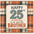 25th Birthday Brother Card