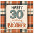 30th Birthday Card for Brother