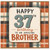 37th Birthday Card for Brother, Happy 37th Birthday to an Amazing Brother